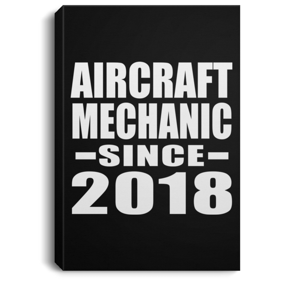 Aircraft Mechanic Since 2018 - Canvas Portrait