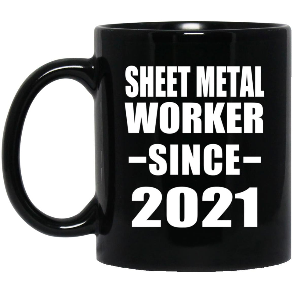 Sheet Metal Worker Since 2021 - 11oz Coffee Mug Black