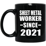 Sheet Metal Worker Since 2021 - 11oz Coffee Mug Black