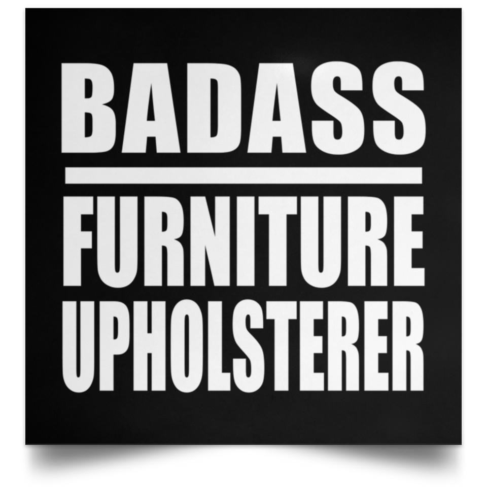 Badass Furniture Upholsterer - Poster Square
