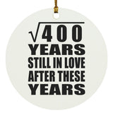 20th Anniversary Square Root of 400 Years Still In Love - Circle Ornament