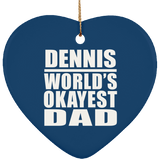Dennis World's Okayest Dad - Heart Ornament