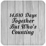 40th Anniversary 14,610 Days Together Who's Counting - Drink Coaster F