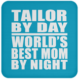 Tailor By Day World's Best Mom By Night - Drink Coaster