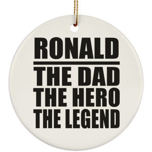 Ronald The Dad The Hero The Legend - Circle Ornament