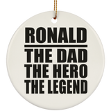 Ronald The Dad The Hero The Legend - Circle Ornament