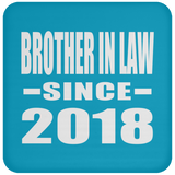 Brother In Law Since 2018 - Drink Coaster