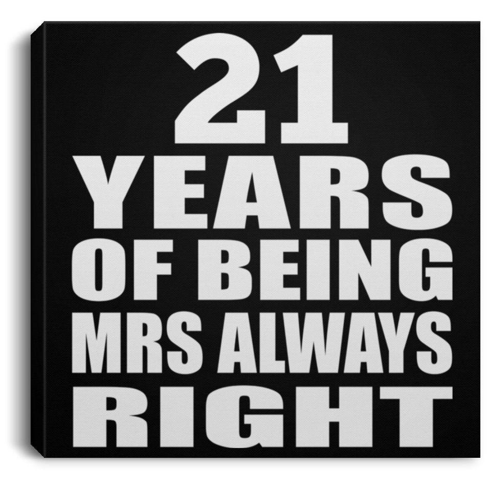 21st Anniversary 21 Years of Being Mrs Always Right - Canvas Square