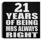 21st Anniversary 21 Years of Being Mrs Always Right - Canvas Square