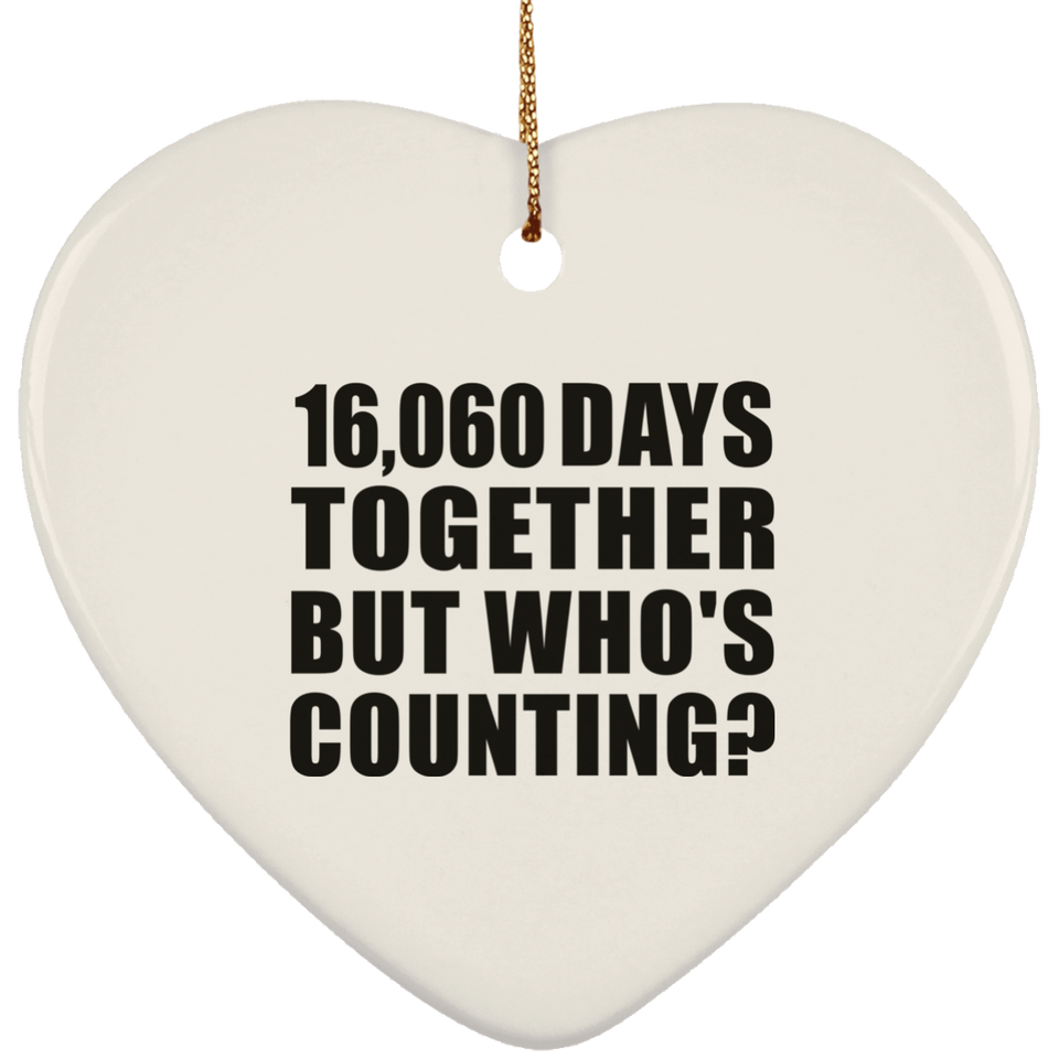 44th Anniversary 16,060 Days Together But Who's Counting - Heart Ornament