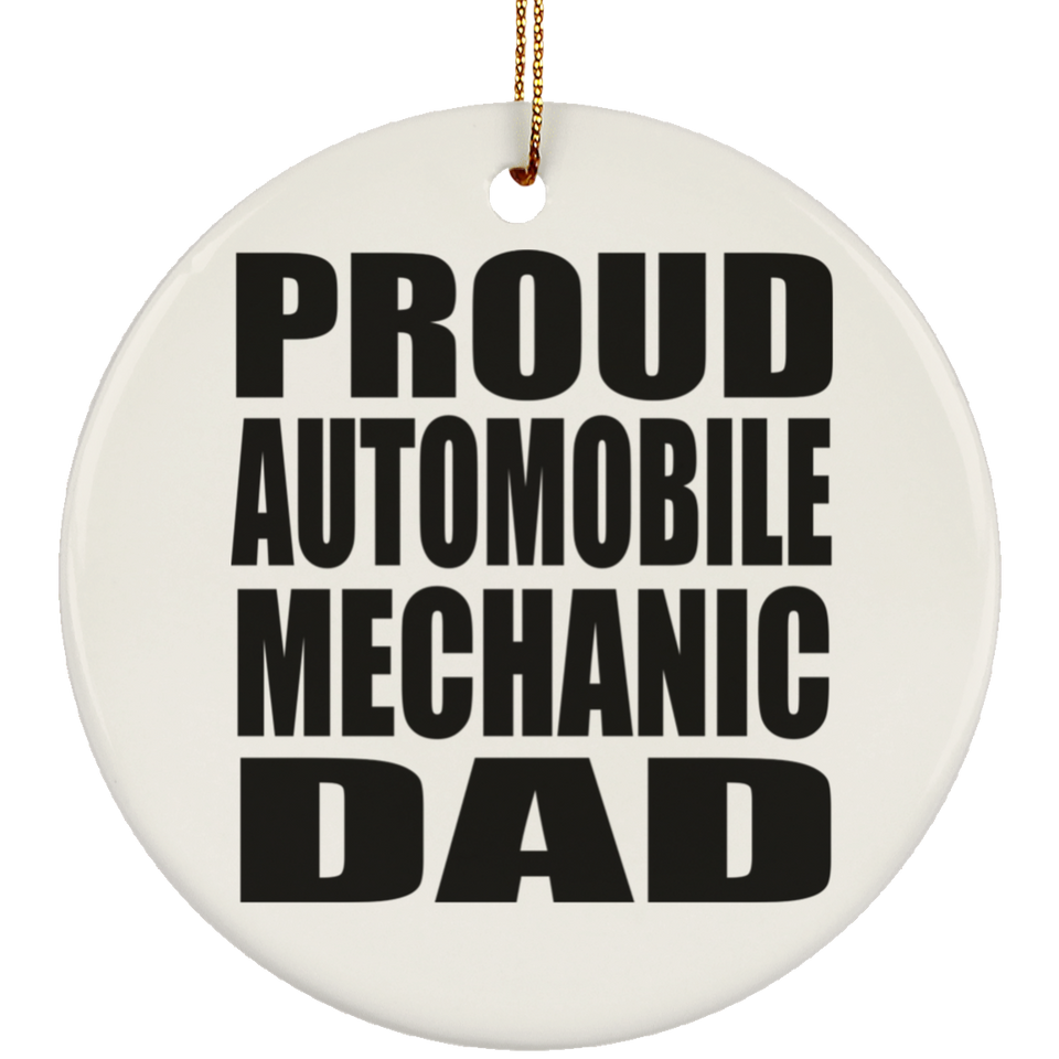 Proud Automobile Mechanic Dad - Circle Ornament