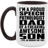 Proud Speech Pathologist Dad Of Awesome Son - 15oz Accent Mug Black