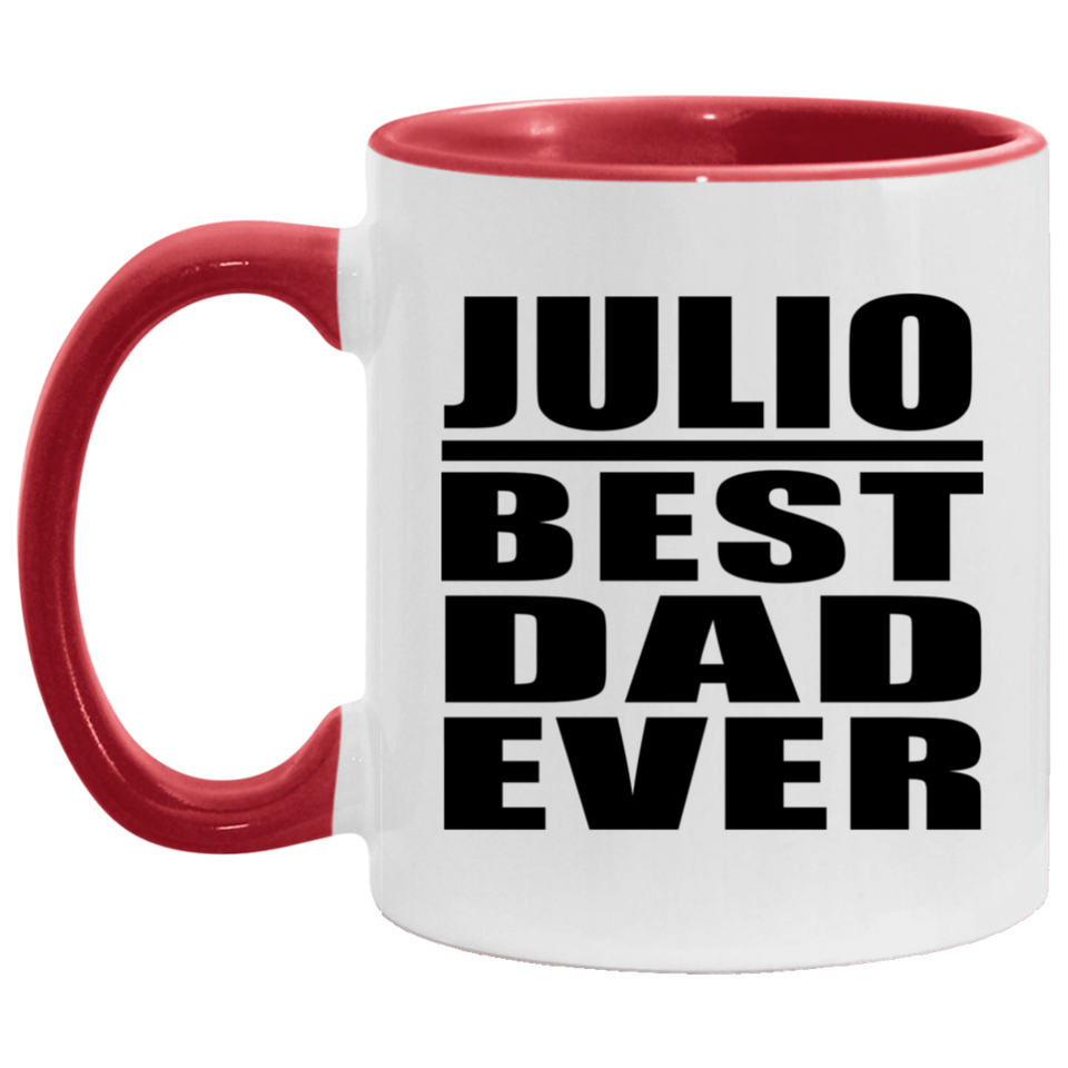 Julio Best Dad Ever - 11oz Accent Mug Red
