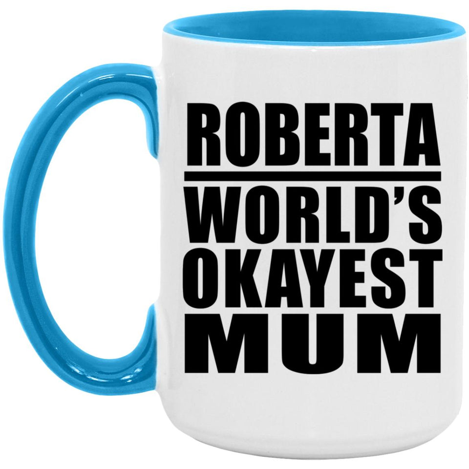 Roberta World's Okayest Mum - 15oz Accent Mug Blue