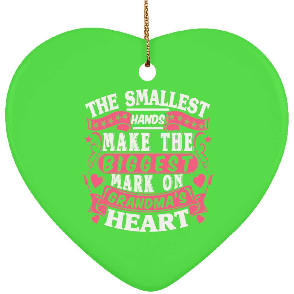 The Smallest Hands Make The Biggest Mark On Grandma's Heart - Heart Ornament