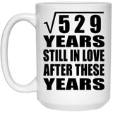 23rd Anniversary Square Root of 529 Years Still In Love - 15oz Coffee Mug