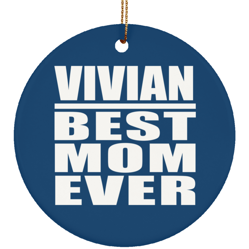 Vivian Best Mom Ever - Circle Ornament