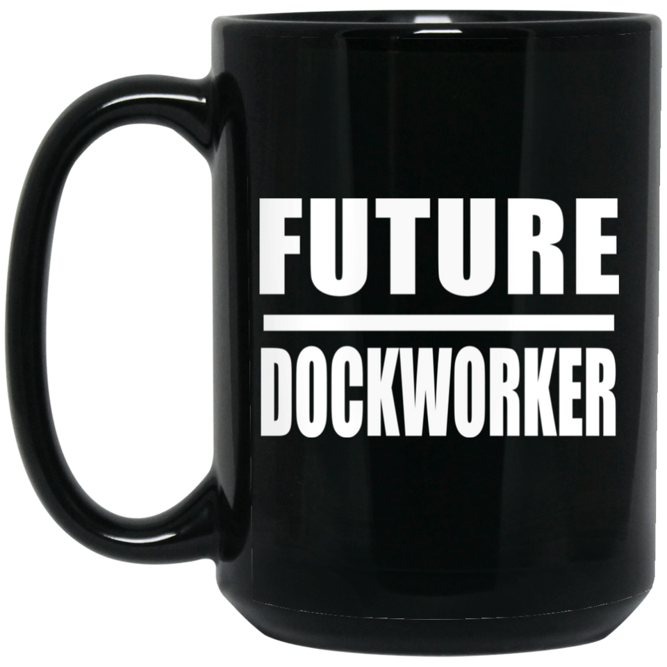 Future Dockworker - 15oz Coffee Mug Black