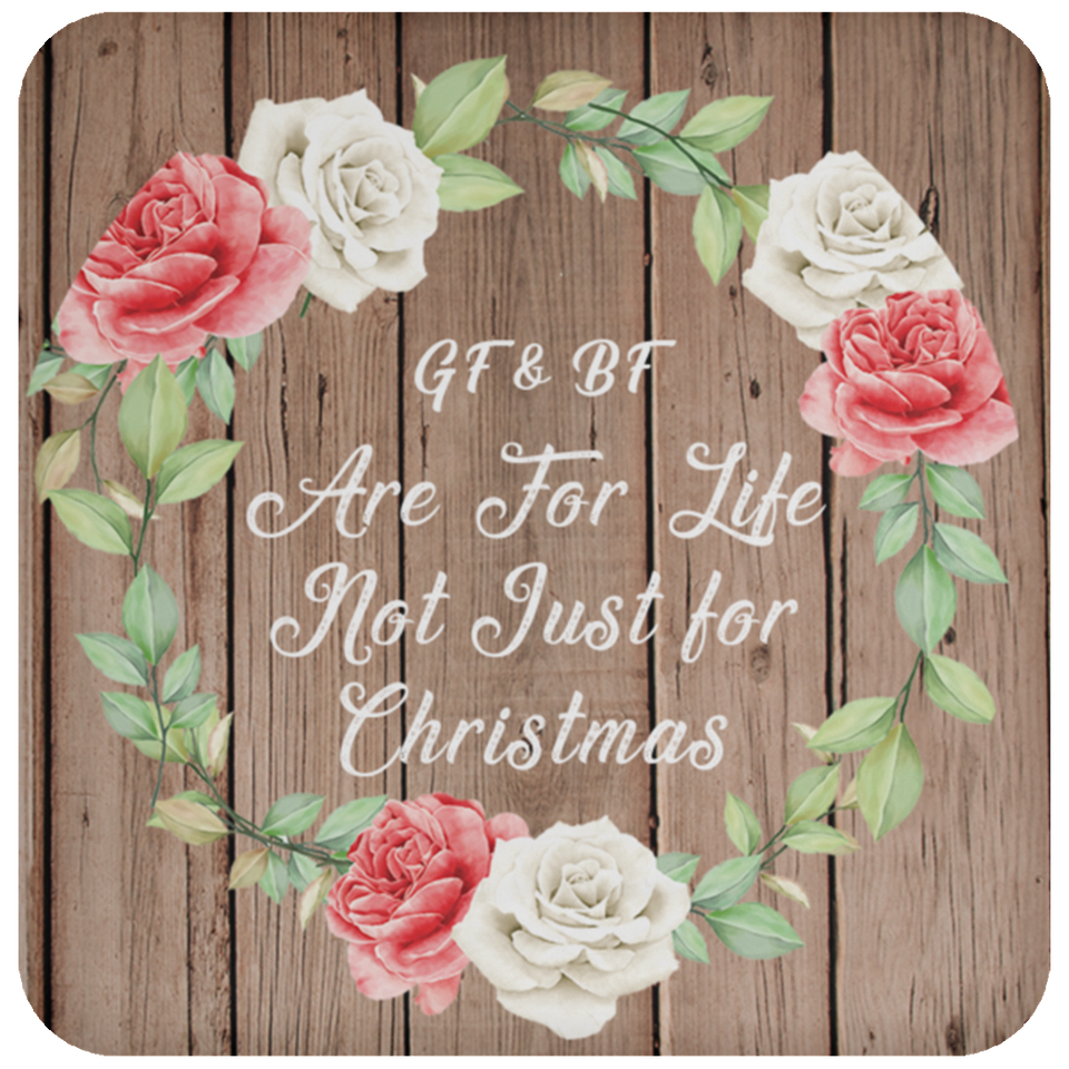 GF & BF Are For Life, Not Just For Christmas - Drink Coaster B