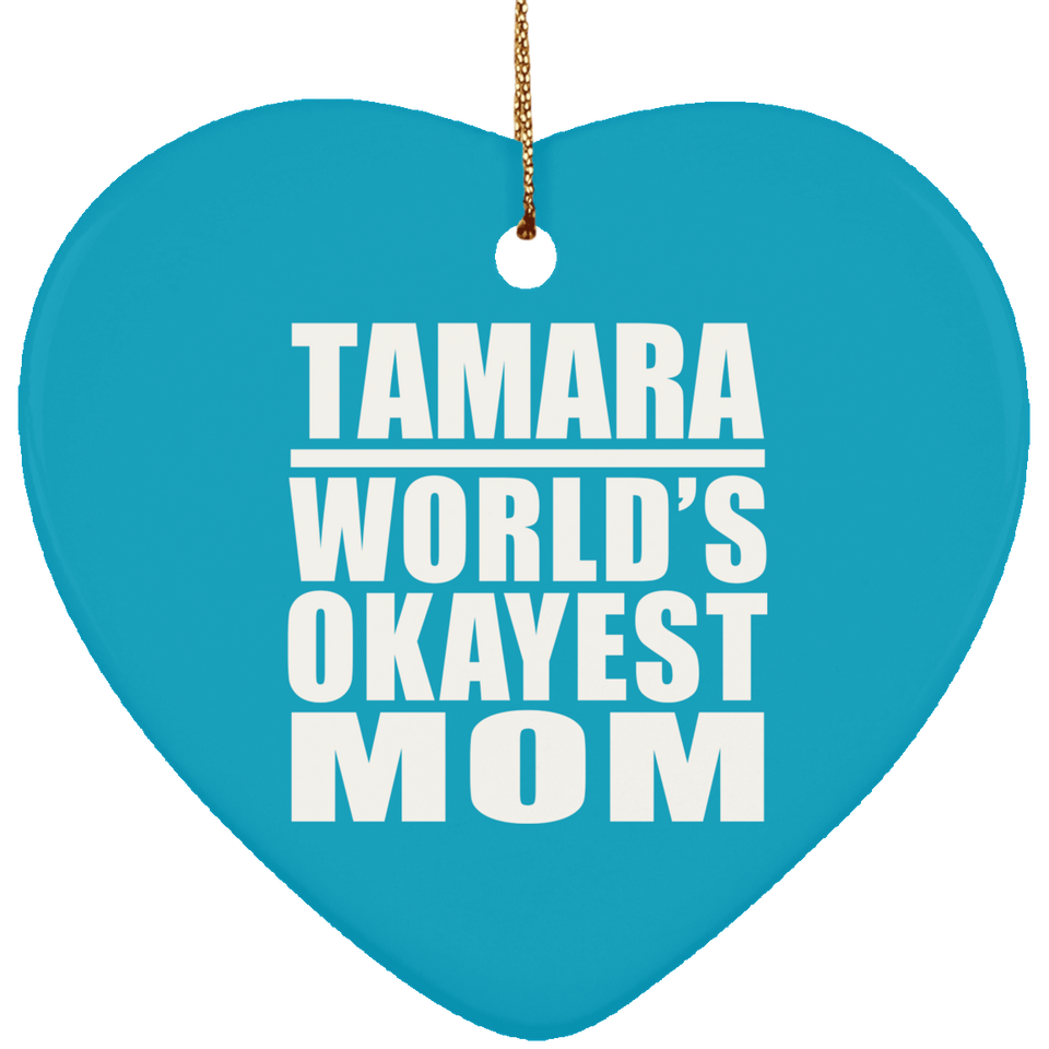 Tamara World's Okayest Mom - Heart Ornament