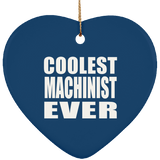 Coolest Machinist Ever - Heart Ornament