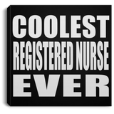 Coolest Registered Nurse Ever - Canvas Square