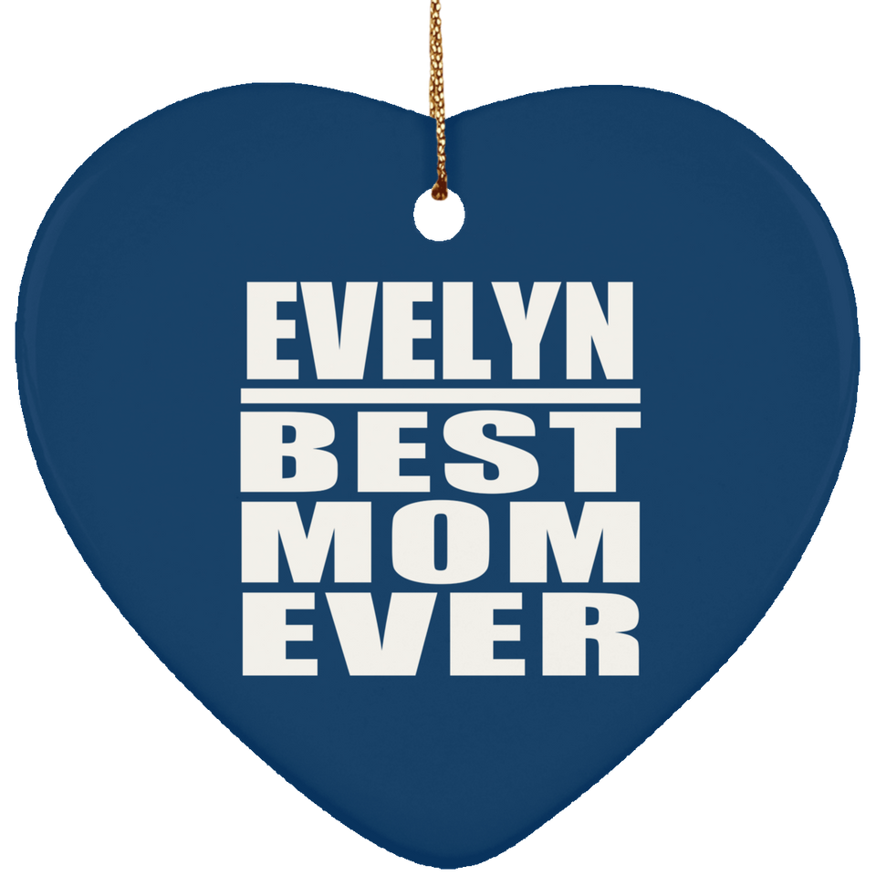 Evelyn Best Mom Ever - Heart Ornament