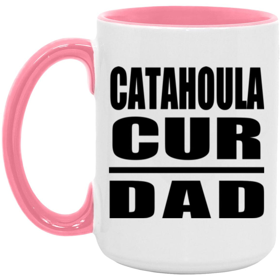 Catahoula Cur Dad - 15oz Accent Mug Pink