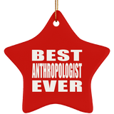 Best Anthropologist Ever - Star Ornament