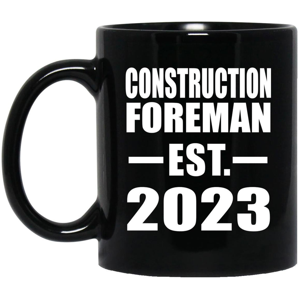Construction Foreman Established EST. 2023 - 11oz Coffee Mug Black
