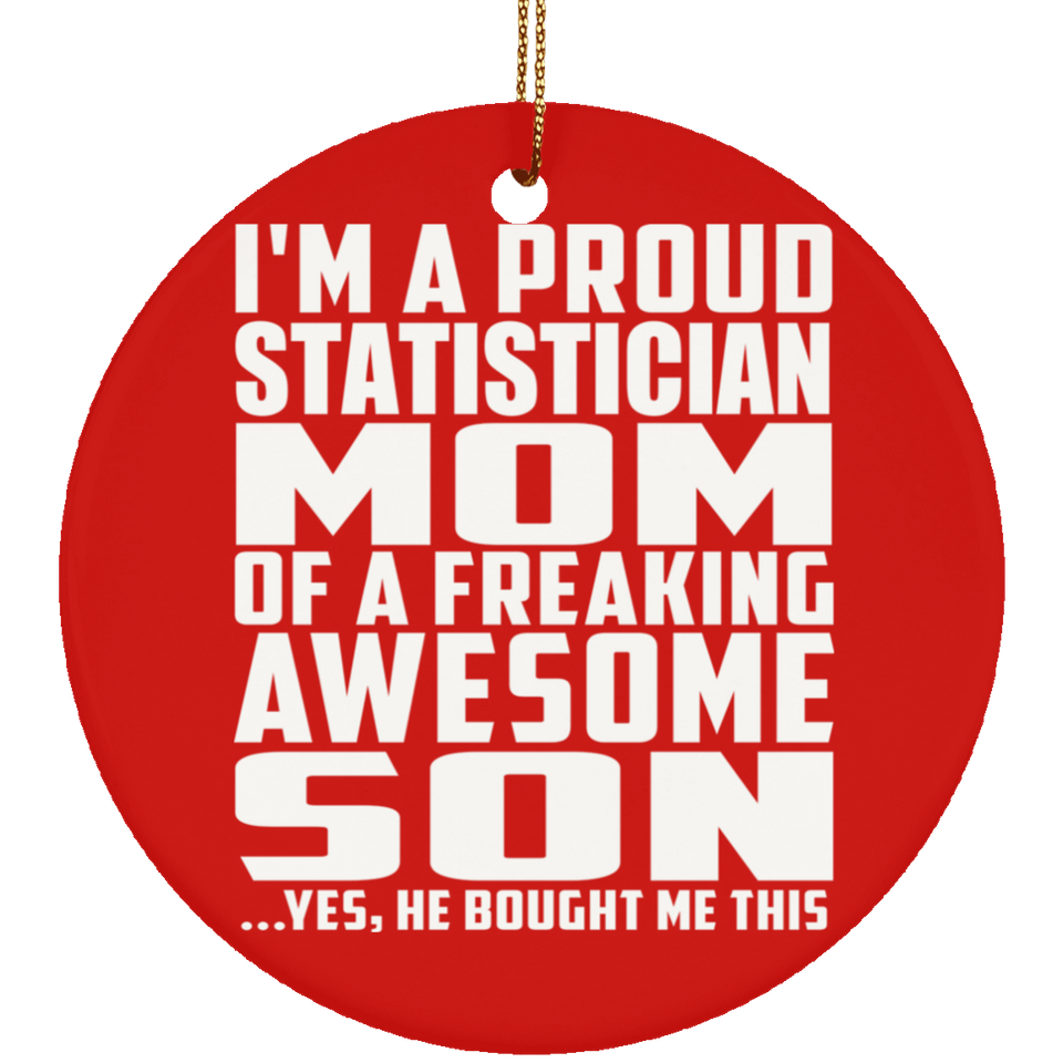 Proud Statistician Mom Of Awesome Son - Circle Ornament