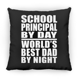 School Principal By Day World's Best Dad By Night - Throw Pillow Black