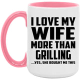 I Love My Wife More Than Grilling - 15oz Accent Mug Pink