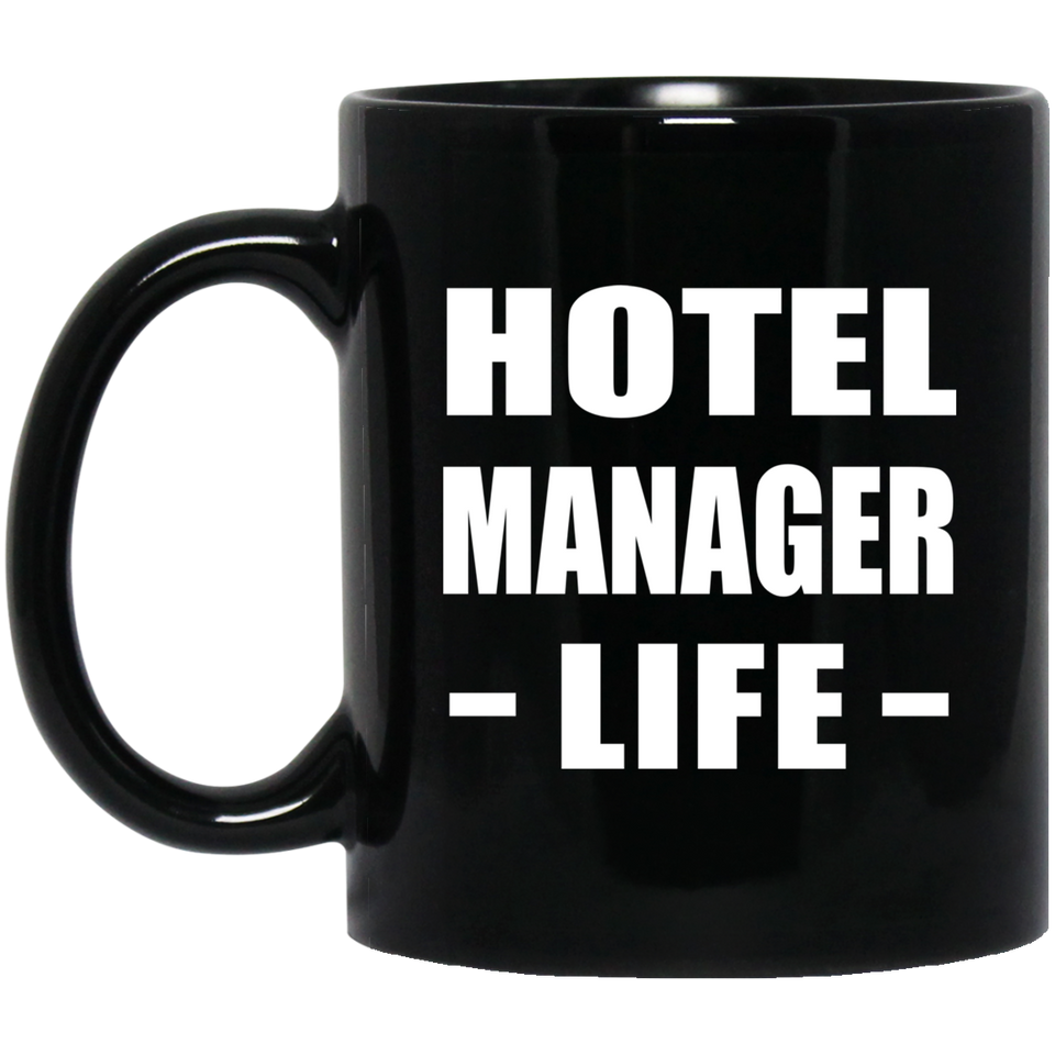 Hotel Manager Life - 11oz Coffee Mug Black