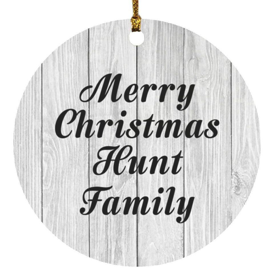 Merry Christmas Hunt Family - Circle Ornament F