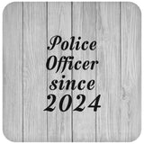 Police Officer Since 2024 - Drink Coaster F