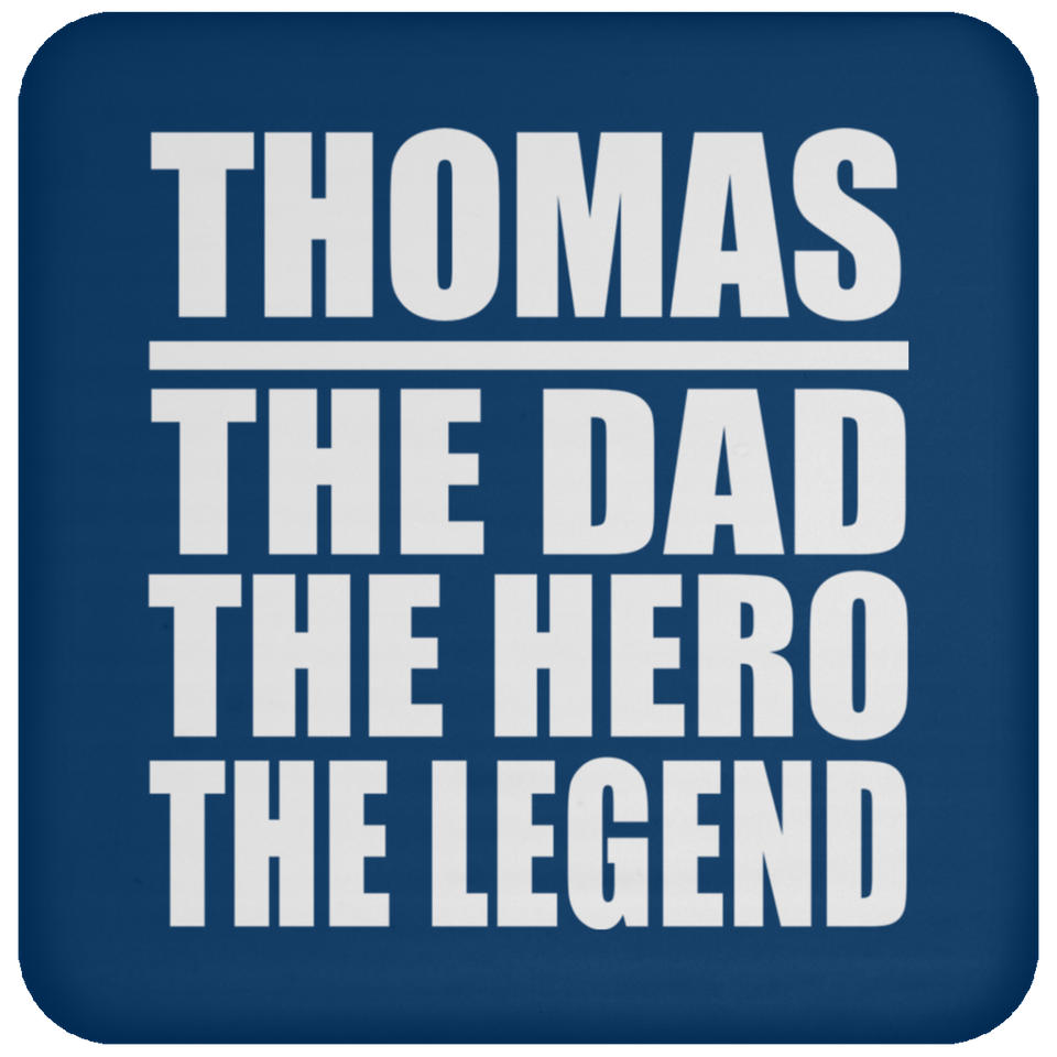 Thomas The Dad The Hero The Legend - Drink Coaster