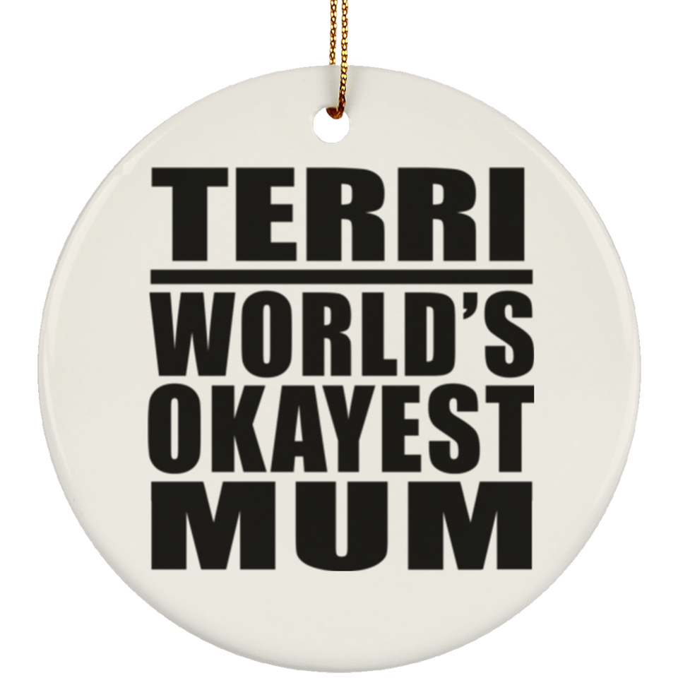 Terri World's Okayest Mum - Circle Ornament