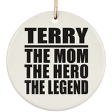 Terry The Mom The Hero The Legend - Circle Ornament