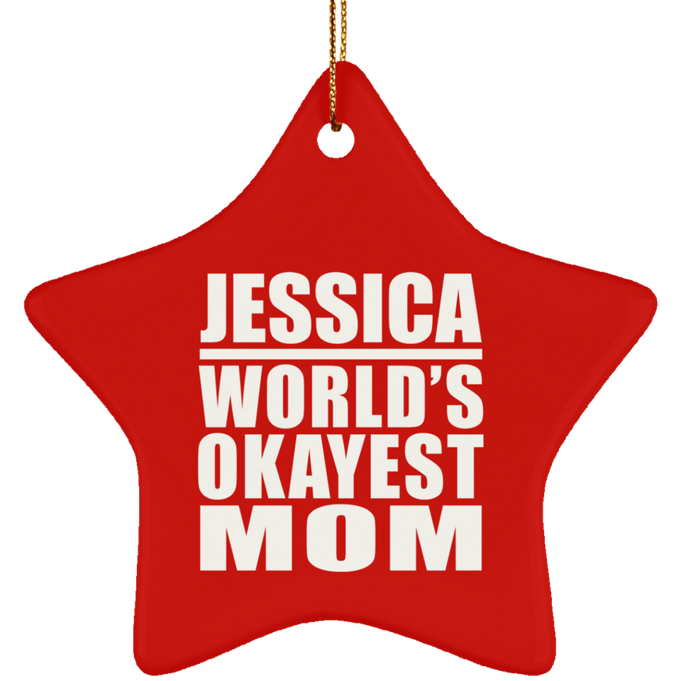 Jessica World's Okayest Mom - Star Ornament
