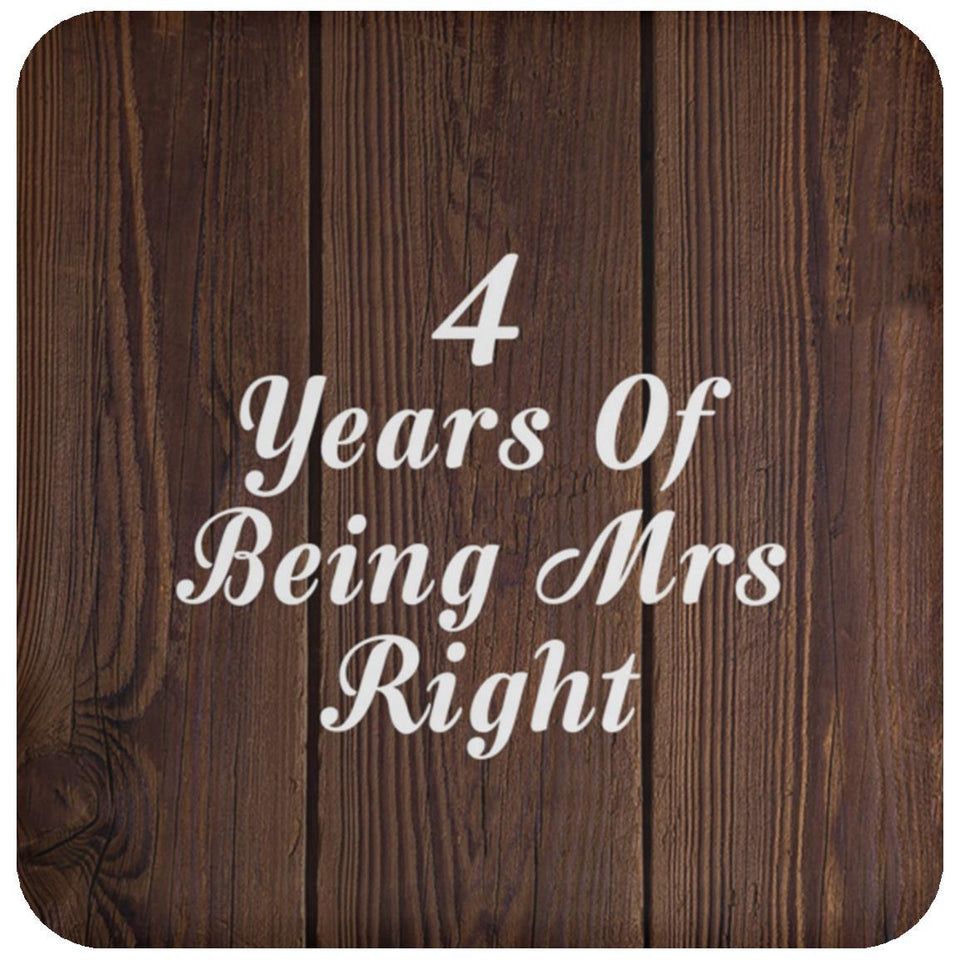 4th Anniversary 4 Years Of Being Mrs Right - Drink Coaster D