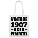 117th Birthday Vintage 1907 Aged Perfectly - Tote Bag White