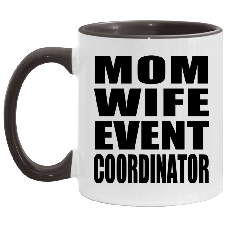 Mom Wife Event Coordinator - 11oz Accent Mug Black