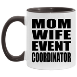 Mom Wife Event Coordinator - 11oz Accent Mug Black