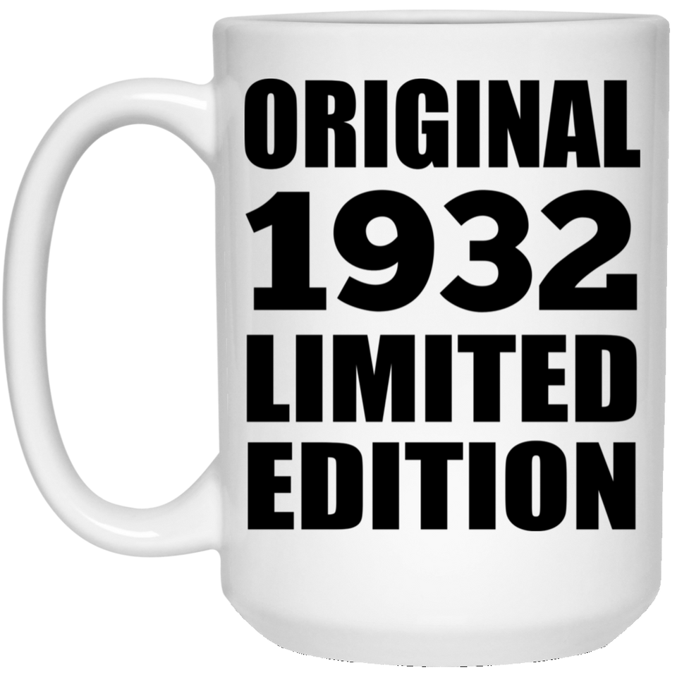 92nd Birthday Original 1932 Limited Edition - 15oz Coffee Mug