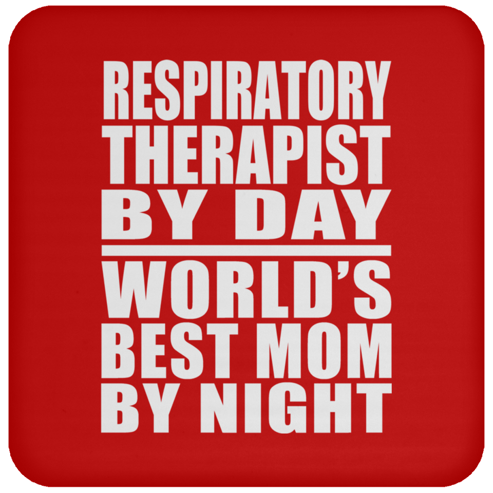 Respiratory Therapist By Day World's Best Mom By Night - Drink Coaster