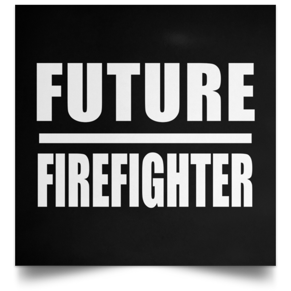 Future Firefighter - Poster Square