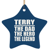 Terry The Dad The Hero The Legend - Star Ornament