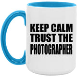 Keep Calm and Trust The Photographer - 15oz Accent Mug Blue
