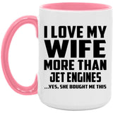 I Love My Wife More Than Jet Engines - 15oz Accent Mug Pink